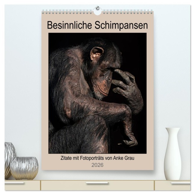 Besinnliche Schimpansen (hochwertiger Premium Wandkalender 2026 DIN A2 hoch), Kunstdruck in Hochglanz - Anke Grau