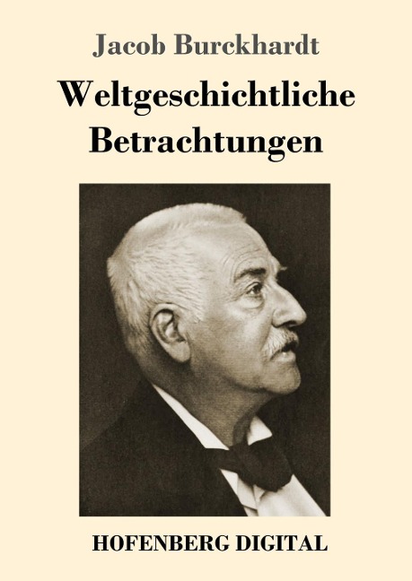 Weltgeschichtliche Betrachtungen - Jacob Burckhardt