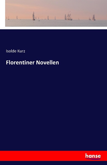 Florentiner Novellen - Isolde Kurz