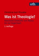 Cover-Bild zum Titel 'Was ist Theologie?' von 'Christine Axt-Piscalar'