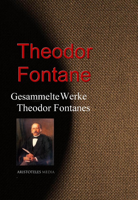 Gesammelte Werke Theodor Fontanes - Theodor Fontane