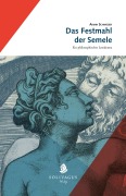 Cover-Bild zum Titel 'Das Festmahl der Semele' von 'Armin Schweizer'