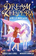 Dream Keepers: Secrets of Moon Wood - Rebecca Lewis-Oakes