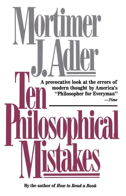 Ten Philosophical Mistakes - Mortimer J. Adler
