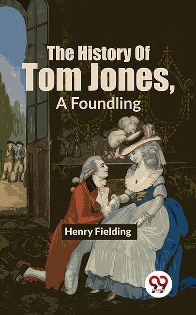 The History Of Tom Jones, A Foundling - Henry Fielding