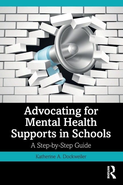 Advocating for Mental Health Supports in Schools - Katherine A. Dockweiler
