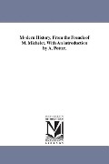 Cover-Bild zum Titel 'Modern History, From the French of M. Michelet. With An introduction by A. Potter.' von 'Jules Michelet'