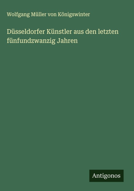 Düsseldorfer Künstler aus den letzten fünfundzwanzig Jahren - Wolfgang Müller von Königswinter