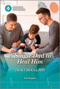 Cover-Bild zum Titel 'A Single Dad to Heal Him' von 'Traci Douglass'