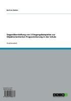 Gegenüberstellung von 3 Eingangsbeispielen zur Objektorientierten Programmierung in der Schule - Bertram Becker