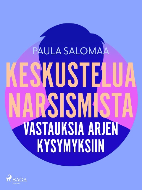 Keskustelua narsismista: vastauksia arjen kysymyksiin - Paula Salomaa