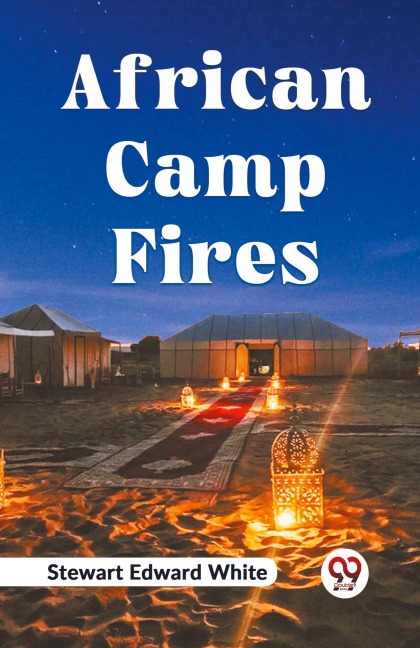 African Camp Fires - Edward White Stewart