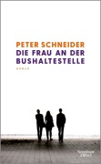 Cover-Bild zum Titel 'Die Frau an der Bushaltestelle' von 'Peter Schneider'