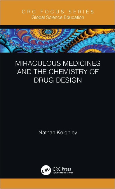 Miraculous Medicines and the Chemistry of Drug Design - Nathan Keighley