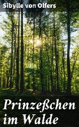 Cover-Bild zum Titel 'Prinzeßchen im Walde' von 'Sibylle von Olfers'