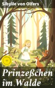 Cover-Bild zum Titel 'Prinzeßchen im Walde' von 'Sibylle von Olfers'