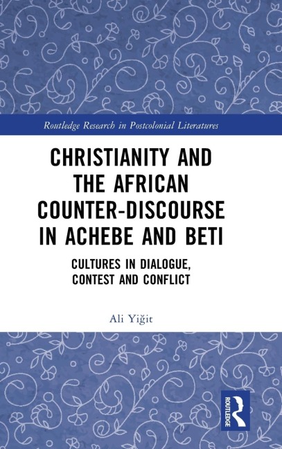 Christianity and the African Counter-Discourse in Achebe and Beti - Ali Yi¿it