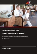 PIANIFICAZIONE DELL'OBSOLESCENZA - José Lores