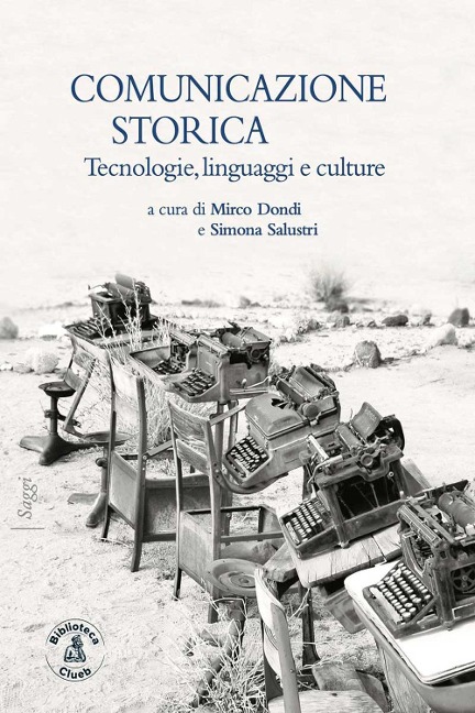 Comunicazione storica. Tecnologie, linguaggi e culture - 