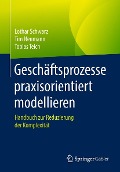 Cover-Bild zum Titel 'Geschäftsprozesse praxisorientiert modellieren' von 'Lothar Schwarz, Tim Neumann, Tobias Teich'