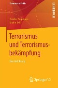 Terrorismus und Terrorismusbekämpfung - Martin Kahl, Hendrik Hegemann