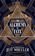 Cover-Bild zum Titel 'The Alchemy of Fate' von 'Jeff Wheeler'
