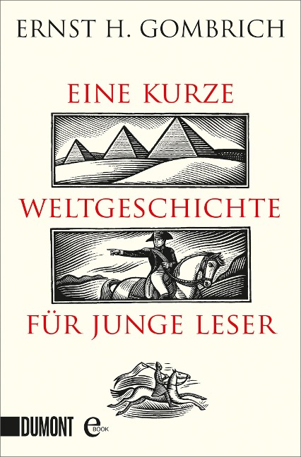 Eine kurze Weltgeschichte für junge Leser - Ernst H. Gombrich