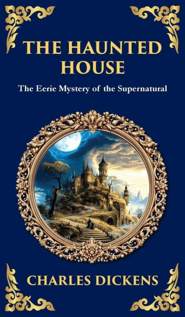 The Haunted House - Charles Dickens