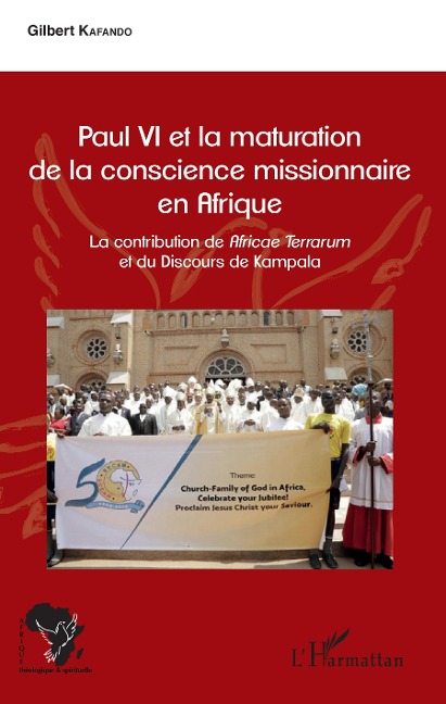 Paul VI et la maturation de la conscience missionnaire en Afrique - Kafando Gilbert Kafando