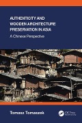 Cover-Bild zum Titel 'Authenticity and Wooden Architecture Preservation in Asia - a Chinese perspective' von 'Tomasz Tomaszek'