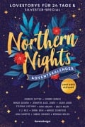 Cover-Bild zum Titel 'Northern Nights. Ein Adventskalender. Lovestorys für 24 Tage plus Silvester-Special' von 'Andreas Dutter, Bianca Iosivoni, Sarah Saxx, Marius Schaefers, Sandra Grauer'