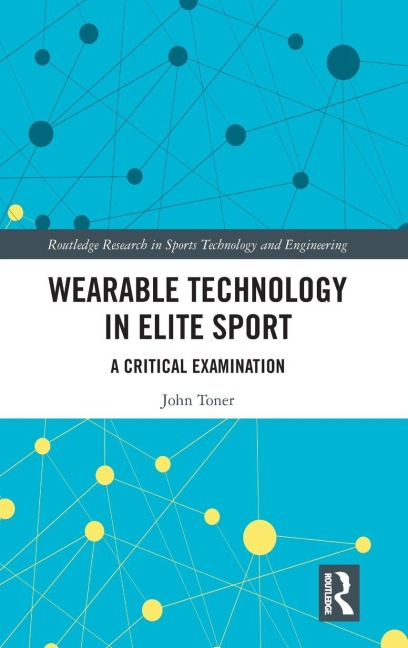 Wearable Technology in Elite Sport - John Toner