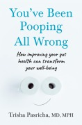 Cover-Bild zum Titel 'You've Been Pooping All Wrong' von 'Trisha Pasricha'