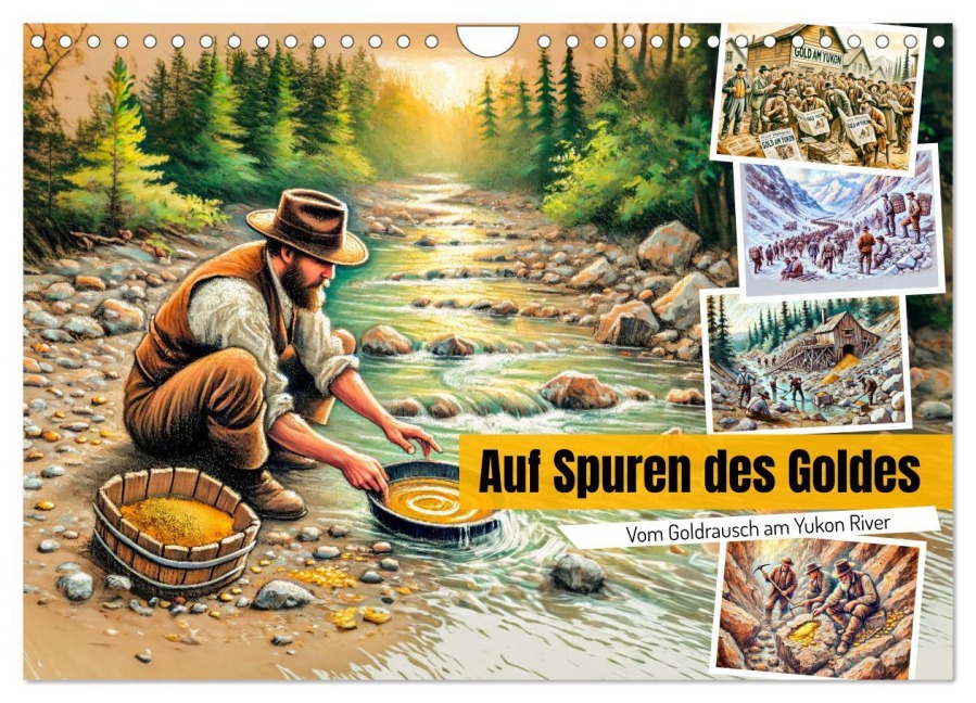 Auf den Spuren des Goldes - Vom Goldrausch am Yukon River (Wandkalender 2026 DIN A4 quer), CALVENDO Monatskalender - Anja Frost