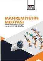 Mahremiyetin Medyasi - Elif Kütükoglu