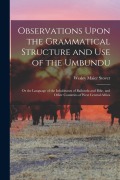 Cover-Bild zum Titel 'Observations Upon the Grammatical Structure and Use of the Umbundu: Or the Language of the Inhabitants of Bailundu and Bihe, and Other Countries of We' von 'Wesley Maier Stover'
