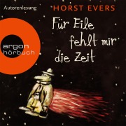 Cover-Bild zum Titel 'Für Eile fehlt mir die Zeit' von 'Horst Evers'