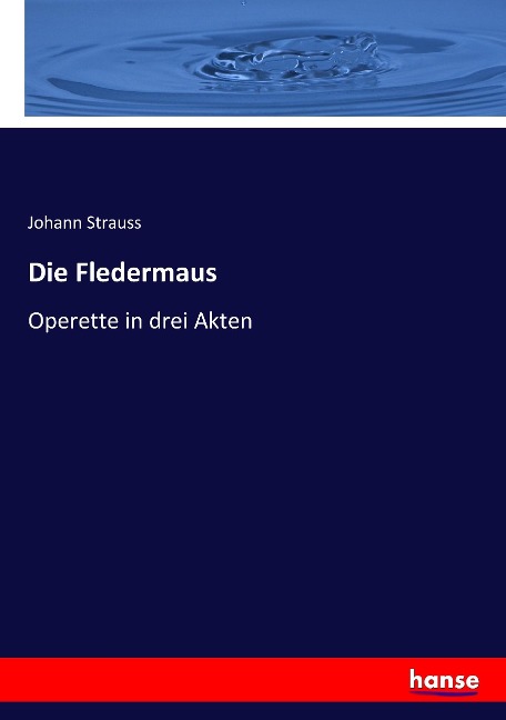 Die Fledermaus - Johann Strauss