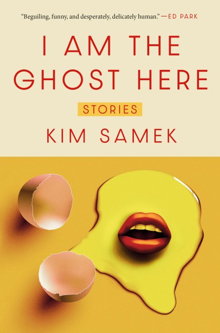 I Am the Ghost Here - Kim Samek