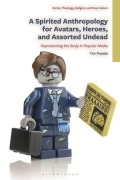 Cover-Bild zum Titel 'A Spirited Anthropology for Avatars, Heroes, and Assorted Undead' von 'Tim Posada'