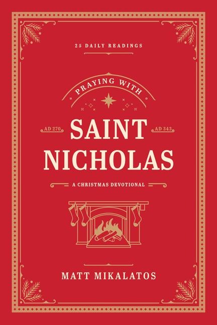 Praying with Saint Nicholas - Matt Mikalatos