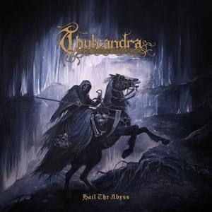 Hail The Abyss - Thulcandra