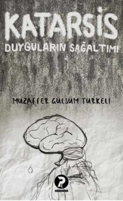 Katarsis Duygularin Sagaltimi - Muzaffer Gülsüm Türkeli