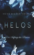 Cover-Bild zum Titel 'Helos - Der Anfang des Kreises' von 'Heike Bicher-Seidel'