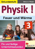 Cover-Bild zum Titel 'Physik ! / Band 3: Feuer und Wärme' von 'Barbara Theuer'