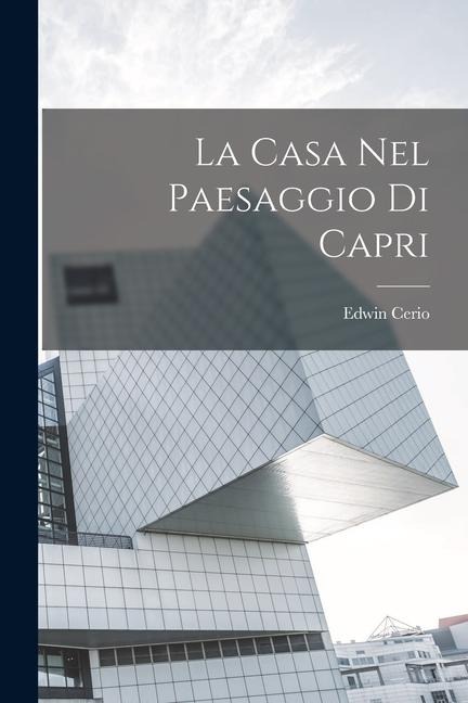 La casa nel paesaggio di Capri - Cerio Edwin