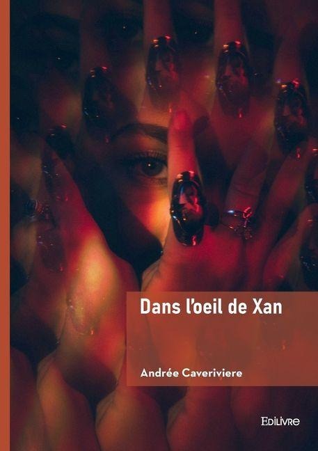 Dans l'oeil de Xan - Andrée Caveriviere