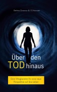 Cover-Bild zum Titel 'Über den Tod hinaus' von 'Kristina Rumpel, Heidrun Klaua, Wolfgang Winderl, Astrid Best-Botthof, Mirjam Scheer'