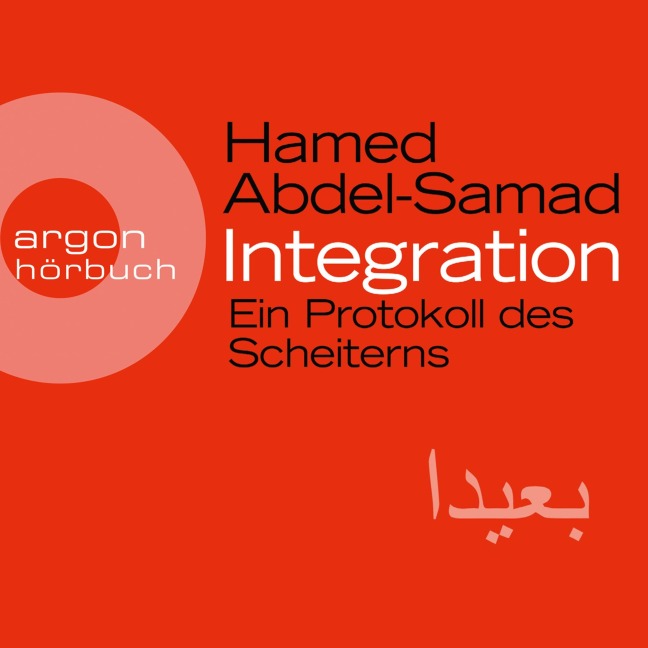 Integration - Ein Protokoll des Scheiterns - Hamed Abdel-Samad