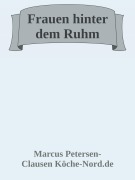 Frauen hinter dem Ruhm - Wie Frauen Geschichte schrieben - Marcus PC Petersen - Clausen